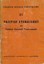 Okładka książki E1 przepisy sygnalizacji na Polskich Kolejach Państwowych - praca zbiorowa