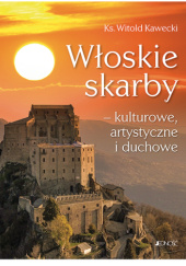 Okładka książki Włoskie skarby - kulturowe, artystyczne i duchowe Witold Kawecki CSsR