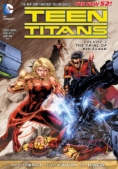 Okładka książki Teen Titans: The Trial of Kid Flash Tyler Kirkham,&nbsp;Scott Lobdell,&nbsp;Art Thibert