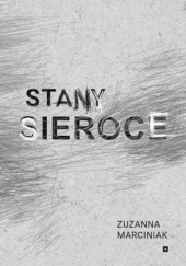 Okładka książki Stany sieroce Zuzanna Marciniak