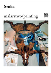 Okładka książki Sroka. Malarstwo Stefania Krzysztofowicz-Kozakowska,&nbsp;Jacek Sroka