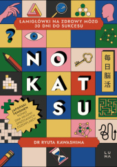 Nokatsu. Łamigłówki na zdrowy mózg. 30 dni do sukcesu - Ryuta Kawashima