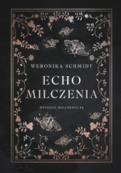 Okładka książki Echo milczenia Weronika Schmidt