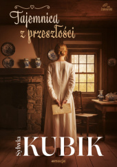 Okładka książki Tajemnica z przeszłości Sylwia Kubik