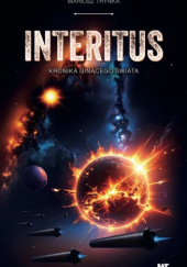 Okładka książki Interitus. Kronika ginącego świata Mariusz Trynka