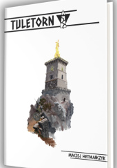 Okładka książki Tuletorn Maciej Hetmańczyk