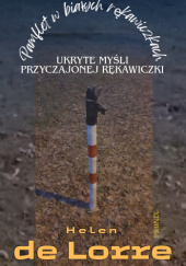 Okładka książki Ukryte myśli przyczajonej rękawiczki. Pamflet w białych rękawiczkach autora Helen de Lorre, 9798248260720