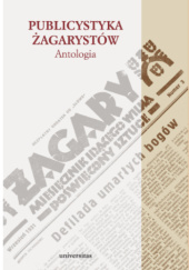 Okładka książki Publicystyka żagarystów. Antologia Tadeusz Bujnicki,&nbsp;Michał Zając,&nbsp;Krzysztof A. Zajas,&nbsp;praca zbiorowa