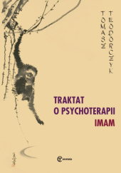Okładka książki Traktat o psychoterapii. IMAM Tomasz Teodorczyk
