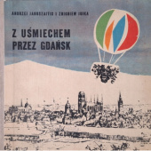 Okładka książki Z uśmiechem przez Gdańsk autora Andrzej Januszajtis,&nbsp;Zbigniew Jujka, 