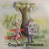 Okładka książki Docinki prasowe autora Zbigniew Jujka, 8390545985