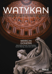 Okładka książki Watykan. Tajemnice najmniejszego państwa świata Marcin Gonera