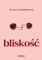 Okładka książki Bliskość Alina Adamowicz