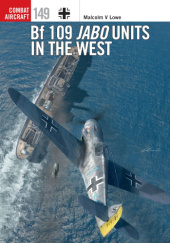 Okładka książki Bf 109 Jabo Units in the West Malcolm V. Lowe