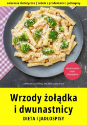 Okładka książki Wrzody żołądka i dwunastnicy. Dieta i jadłospisy Marcin Majewski