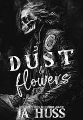 Okładka książki Dust and Flowers J.A. Huss