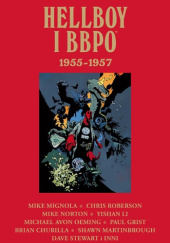 Okładka książki Hellboy i BBPO 1955–1957. Tom 2 Scott Allie,&nbsp;Brian Churilla,&nbsp;Shawn Martinbrought,&nbsp;Mike Mignola,&nbsp;Paolo Rivera,&nbsp;Chris Roberson