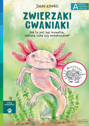 Zwierzaki cwaniaki. Jak to jest być krewetką, szklaną żabą czy mrówkojadem?