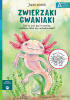 Okładka książki Zwierzaki cwaniaki. Jak to jest być krewetką, szklaną żabą czy mrówkojadem? Johan Klungel