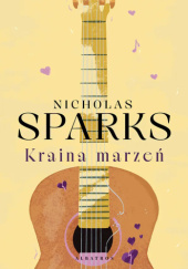 Okładka książki Kraina marzeń Nicholas Sparks