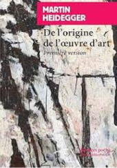 Okładka książki De lorigine de loeuvre dart: Première version Martin Heidegger