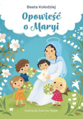 Okładka książki Opowieść o Maryi Beata Kołodziej