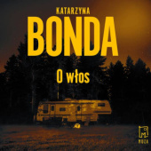 Okładka książki O włos Katarzyna Bonda