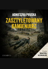 Okładka książki Zasztyletowany kamieniarz Agnieszka Pruska