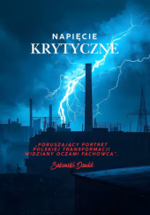 Okładka książki Napięcie Krytyczne Dawid Sakowski