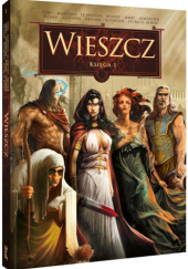Okładka książki Wieszcz - Księga 1 Bertrand Benoit,&nbsp;Stephane Betbeder,&nbsp;Nicolas Demare,&nbsp;Nicolas Jarry,&nbsp;Ronan Le Breton,&nbsp;Gwendal Lemercier,&nbsp;Patrice Lesparre,&nbsp;Stefano Martino,&nbsp;Olivier Peru