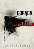 Okładka książki Gorąca jak lód Ida Hrumczevsky
