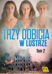 Okładka książki Trzy odbicia w lustrze. Tom 2 Zbigniew Zborowski