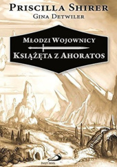 Okładka książki Książęta z Ahoratos Gina Detwiler,&nbsp;Priscilla Shirer