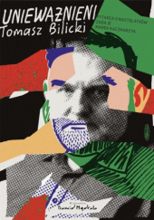 Unieważnieni - Tomasz Bilicki