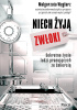Okładka książki Niech żyją zwłoki. Sekretne życie ludzi pracujących ze śmiercią Małgorzata Węglarz
