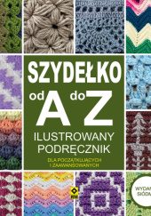 Okładka książki Szydełko od A do Z praca zbiorowa