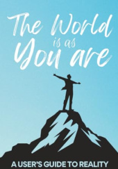 Okładka książki The World is as You Are: A Users Guide to Reality Nada Amari
