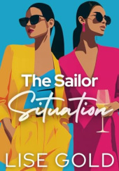 Okładka książki The Sailor Situation Lise Gold