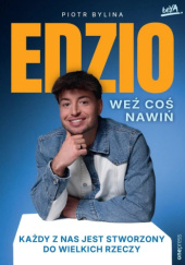 Okładka książki Weź coś nawiń. Każdy z nas jest stworzony do wielkich rzeczy Piotr Bylina