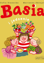Okładka książki Basia i jedzenie Zofia Stanecka