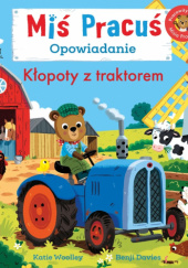 Okładka książki Miś Pracuś. Kłopoty z traktorem Benji Davies