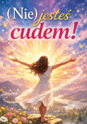 Okładka książki (Nie)jesteś cudem! autora Aleksandra Milewska, 9788397744424