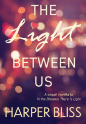 Okładka książki The Light Between Us Harper Bliss
