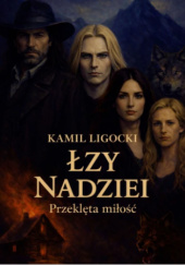 Okładka książki Łzy Nadziei Kamil Ligocki