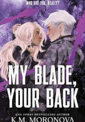 Okładka książki My Blade, Your Back K.M. Moronova