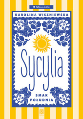Okładka książki Sycylia. Smak południa