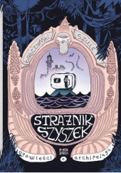 Okładka książki Strażnik szyszek. Opowieści z archipelagu Jakub Babczyński,&nbsp;Piotr Szulc