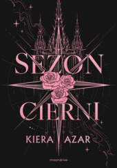 Okładka książki Sezon cierni Kiera Azar