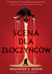 Okładka książki Scena dla złoczyńców Shannon J. Spann