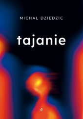 Okładka książki tajanie Michał Dziedzic
